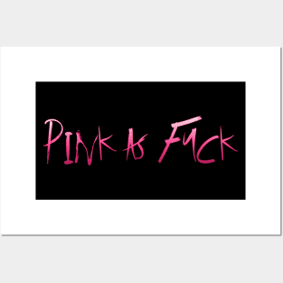 PINK AS FUCK Posters and Art